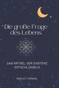 große Frage des Lebens