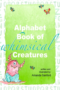 Alphabet Book of Whimsical Creatures