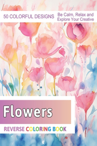 Flowers Reverse Coloring Book