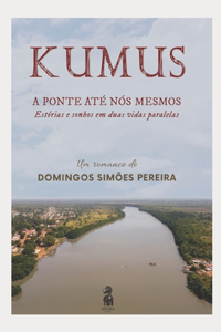 Kumus - A Ponte Até Nós Mesmos