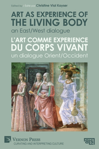 Art as experience of the living body / L’art comme experience du corps vivant