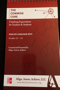 AAA the Common Core: Clarifying Expectations for Teachers and Students. English Language Arts, Grades 11-12