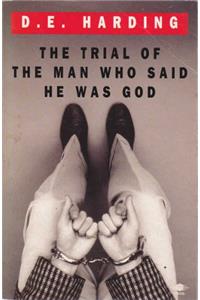 The Trial of the Man Who Said He Was God