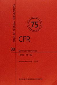Code of Federal Regulations, Title 30, Mineral Resources, PT. 1-199, Revised as of July 1, 2013