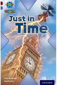 Project X Origins: Dark Red Book Band, Oxford Level 17: Time: Just in Time