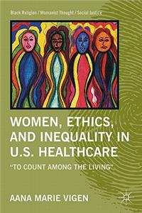 Women, Ethics, and Inequality in U.S. Healthcare