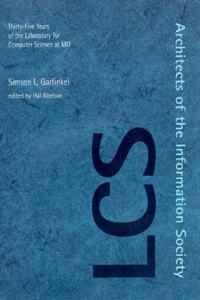 Architects of the Information Society: Thirty-Five Years of the Laboratory for Computer Science at Mit