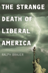Strange Death of Liberal America