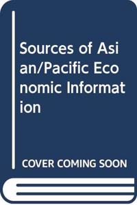 Sources of Asian/Pacific Economic Information [2 Volumes]