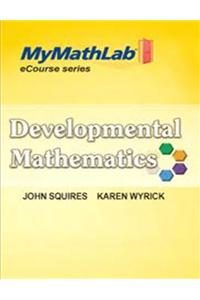 Mylab Math Notebook (Looseleaf) for Squires/Wyrick Developmental Math