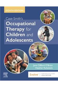 Case-Smith's Occupational Therapy for Children and Adolescents