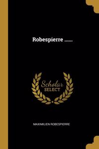 Robespierre ......