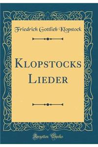 Klopstocks Lieder (Classic Reprint)