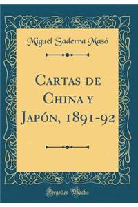 Cartas de China Y JapÃ³n, 1891-92 (Classic Reprint)