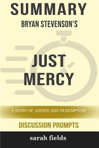 Summary: Bryan Stevenson's Just Mercy: A Story of Justice and Redemption (Discussion Prompts)