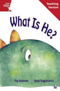 Rigby Star Guided Reading Red Level: What Is He? Teaching Version