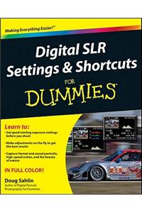 Digital SLR Settings and Shortcuts For Dummies