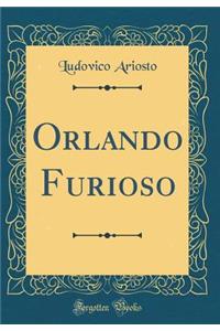 Orlando Furioso (Classic Reprint)