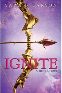 Ignite (Defy Trilogy, Book 2)