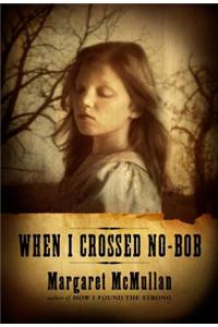 When I Crossed No-Bob
