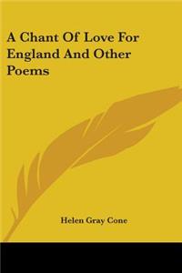 A Chant Of Love For England And Other Poems
