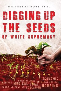 Digging Up the Seeds of white Supremacy