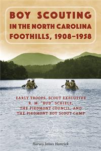 Boy Scouting in the North Carolina Foothills, 1908-1958