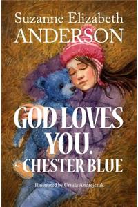 God Loves You. Chester Blue