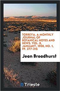 Torreya. A monthly Journal of Botanical Notes and News. Vol. 8, January, 1908, No. 1, pp. 277-315