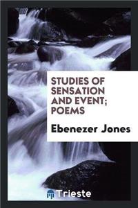 Studies of Sensation and Event; Poems