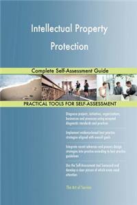 Intellectual Property Protection Complete Self-Assessment Guide