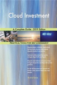 Cloud Investment A Complete Guide - 2019 Edition