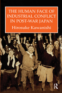 Human Face of Industrial Conflict in Post-War Japan