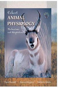 Eckert Animal Physiology: Mechanisms and Adaptations