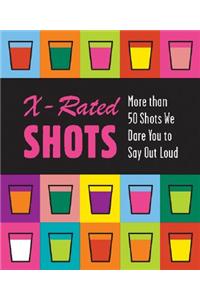 X-Rated Shots