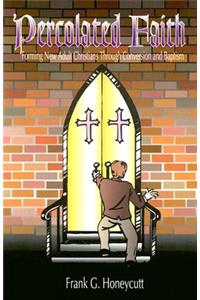 Percolated Faith: Forming New Adult Christians Through Conversion and Baptism