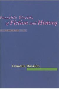 Possible Worlds of Fiction and History