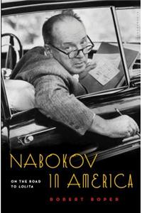 Nabokov in America: On the Road to Lolita