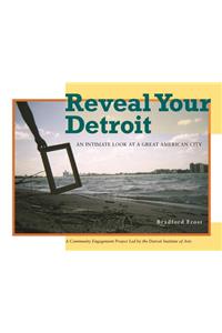 Reveal Your Detroit