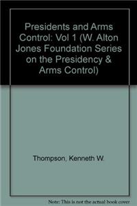 Presidents and Arms Control