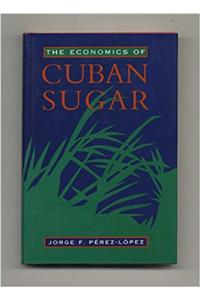 Economics of Cuban Sugar (Latin American Studies)