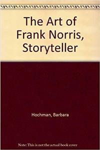 The Art of Frank Norris, Storyteller