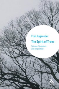 The Spirit of Trees: Science, Symbiosis And Inspiration