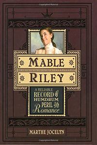 Mable Riley: A Reliable Record of Humdrum, Peril and Romance