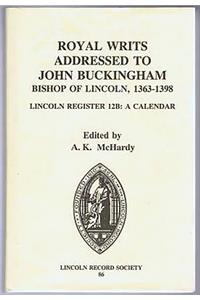 Royal Writs Addressed to John Buckingham, Bishop of Lincoln, 1363-1398