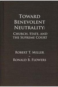 Toward Benevolent Neutrality, Volumes 1 and 2