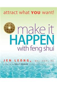 Make It Happen with Feng Shui
