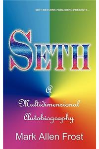 Seth - A Multidimensional Autobiography