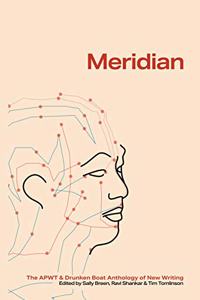 Meridian: The Apwt Drunken Boat Anthology of New Writing