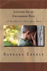 Letting Go of Childhood Pain